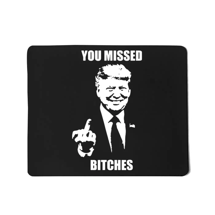 Trump You Missed Funny Trump 2024 Mousepad