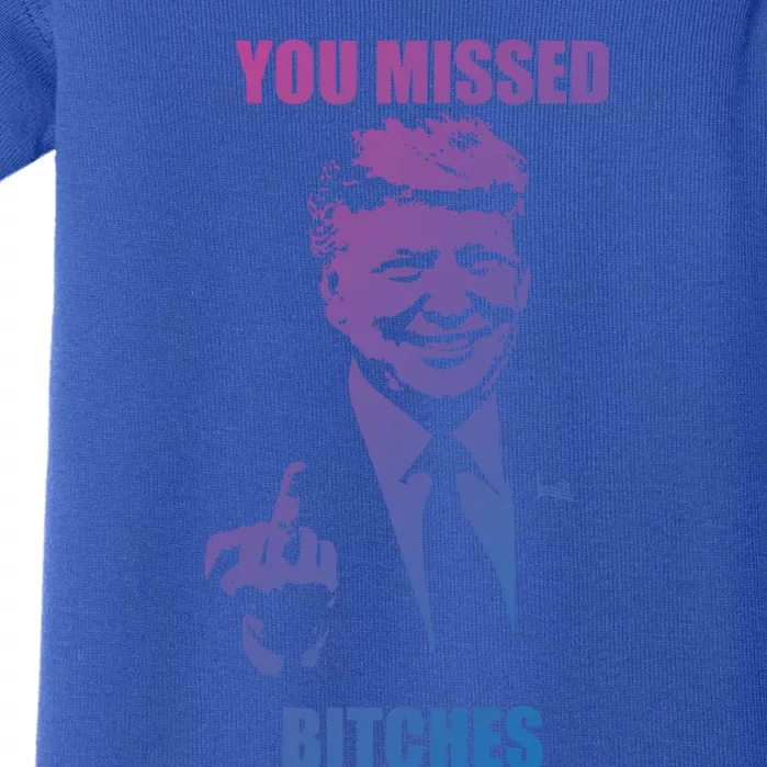 Trump You Missed Bitches Gift Baby Bodysuit