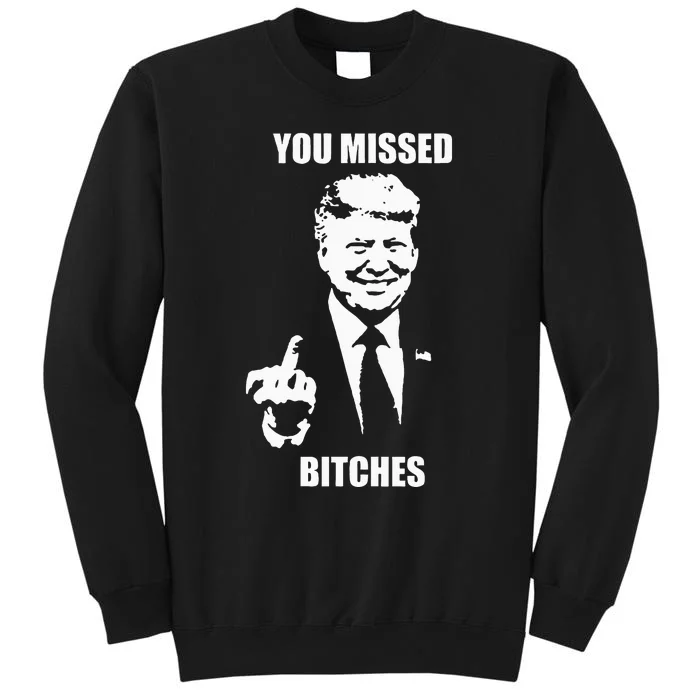 Trump You Missed Funny Trump 2024 Sweatshirt