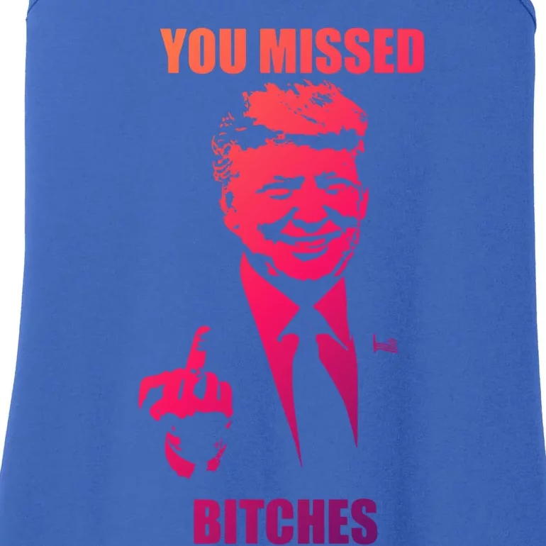 Trump You Missed Bitches Gift Ladies Essential Tank