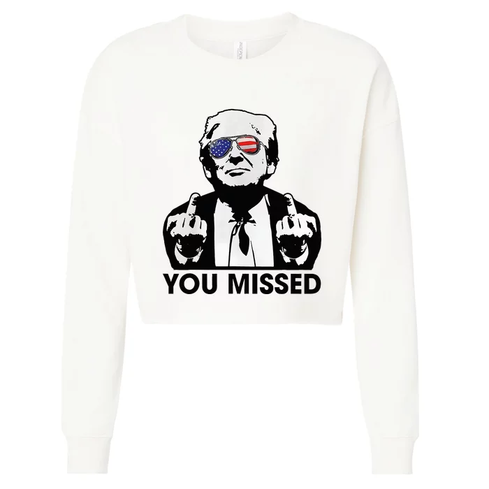 Trump You Missed Funny Trump 2024 Cropped Pullover Crew