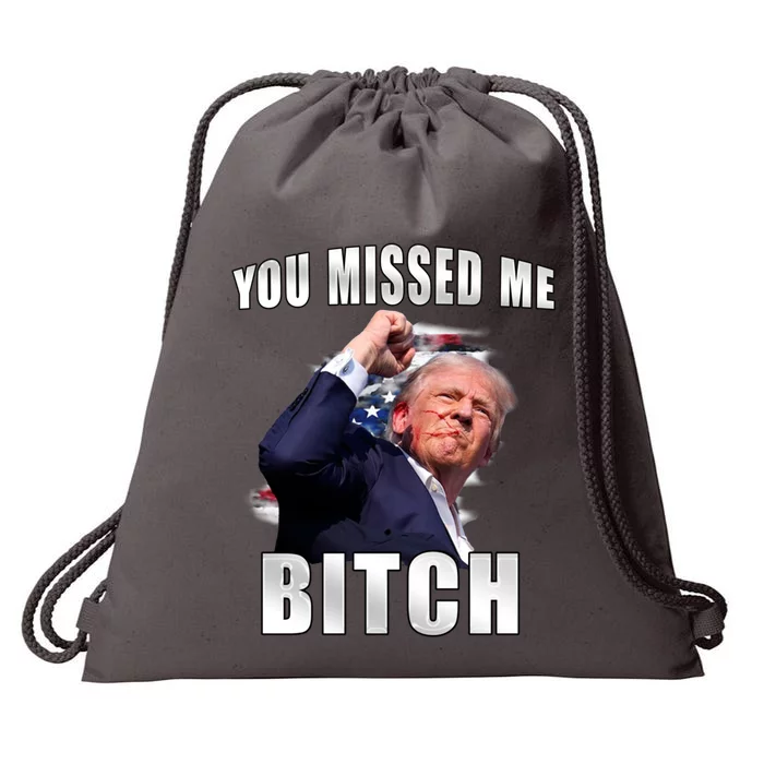 Trump You Missed Me Bitch Trump Shot Trump Supporters Tr Cute Gift Drawstring Bag