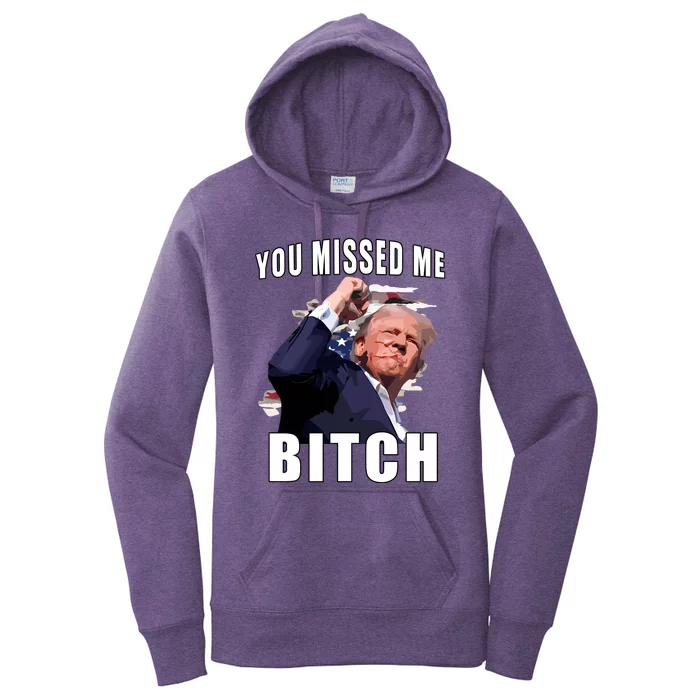 Trump You Missed Me Bitch Women's Pullover Hoodie