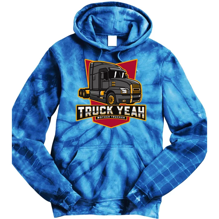 Truck Yeah Mother Trucker Funny Truck Driver Trucker Meaningful Gift Tie Dye Hoodie