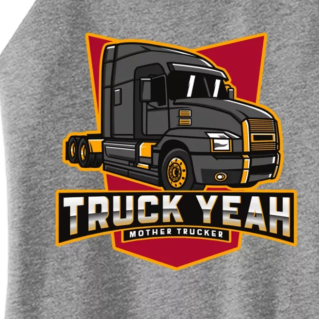 Truck Yeah Mother Trucker Funny Truck Driver Trucker Meaningful Gift Women’s Perfect Tri Rocker Tank