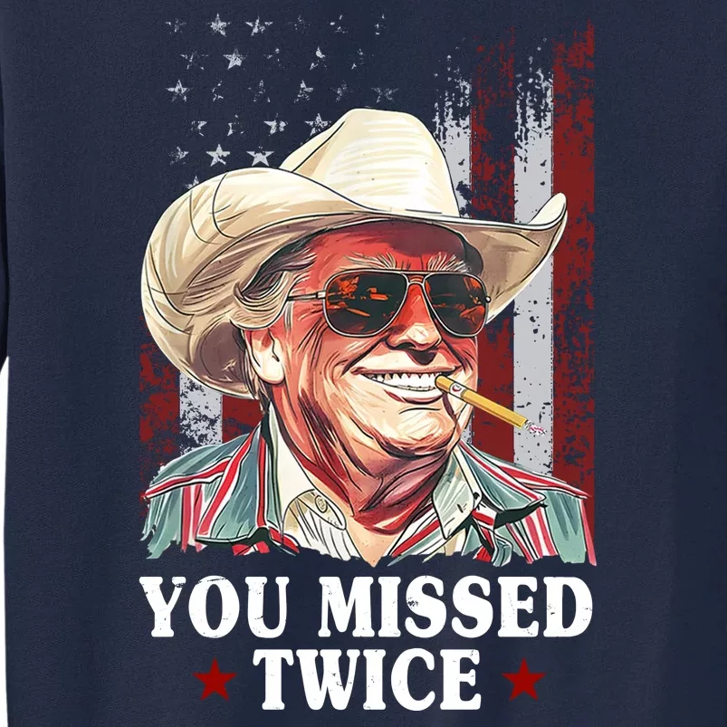 Trump You Missed Twice Western Cowboy Tall Sweatshirt