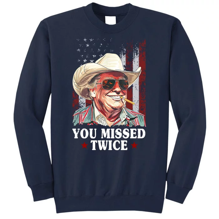 Trump You Missed Twice Western Cowboy Tall Sweatshirt