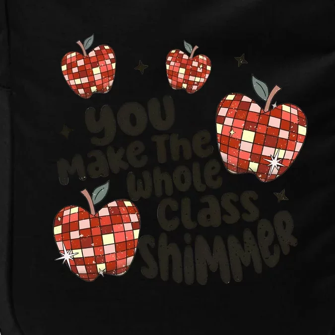 Teacher You Make The Whole Class Shimmer Impact Tech Backpack