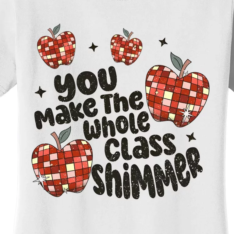 Teacher You Make The Whole Class Shimmer Women's T-Shirt