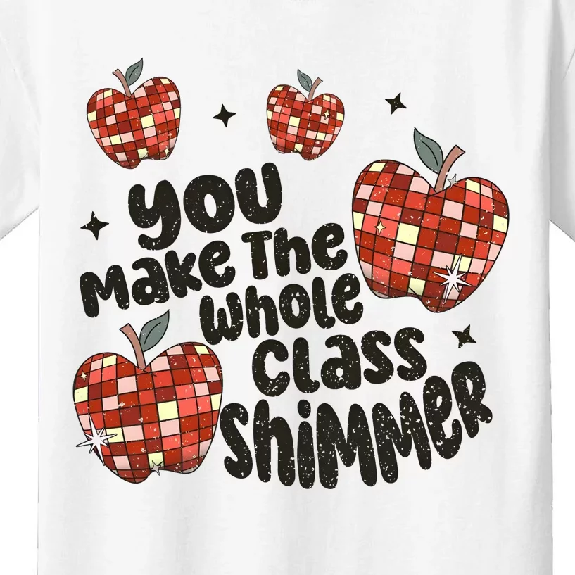 Teacher You Make The Whole Class Shimmer Kids T-Shirt