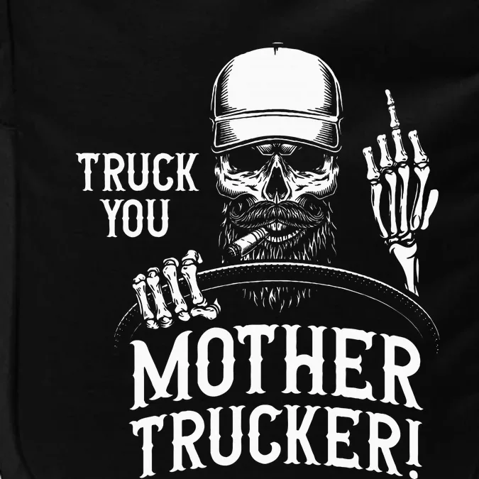 Truck You Mother Trucker! Funny Truck Driver Impact Tech Backpack