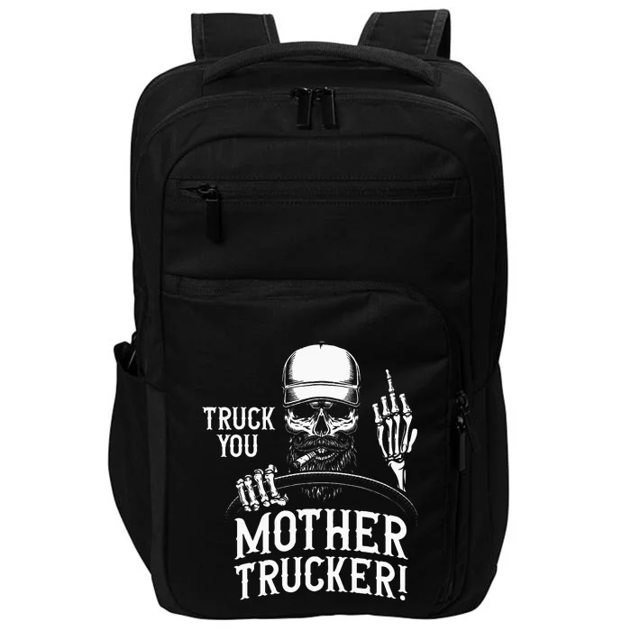 Truck You Mother Trucker! Funny Truck Driver Impact Tech Backpack