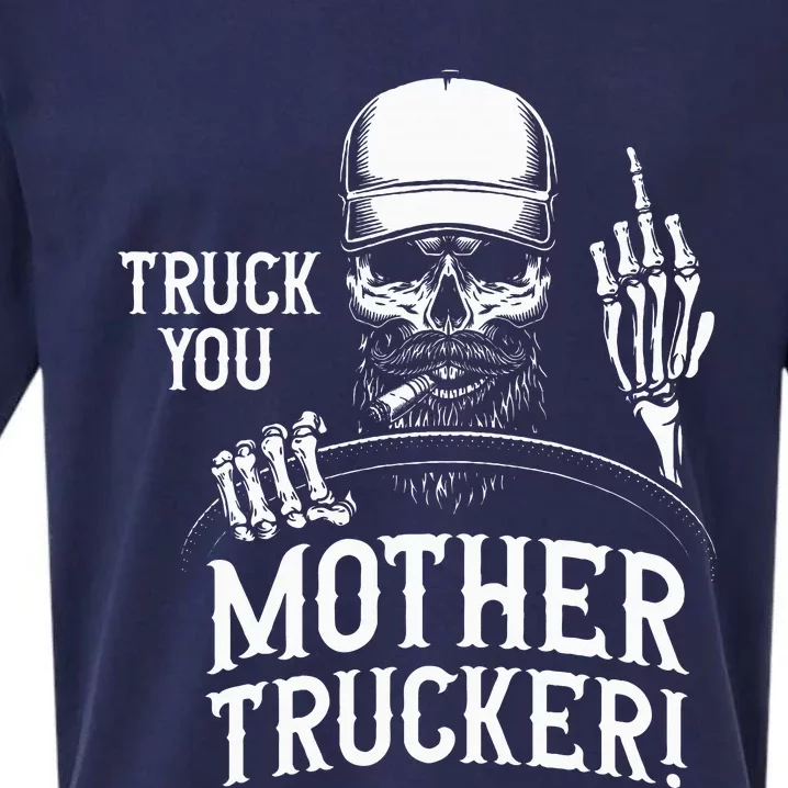 Truck You Mother Trucker! Funny Truck Driver Sueded Cloud Jersey T-Shirt