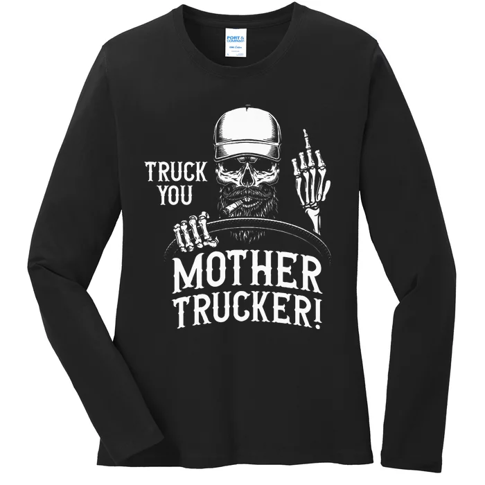 Truck You Mother Trucker! Funny Truck Driver Ladies Long Sleeve Shirt