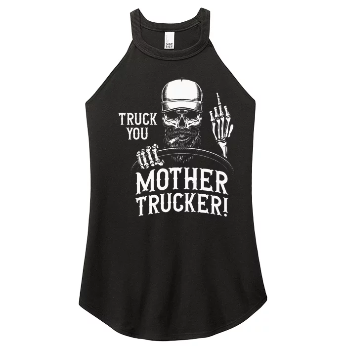 Truck You Mother Trucker! Funny Truck Driver Women’s Perfect Tri Rocker Tank