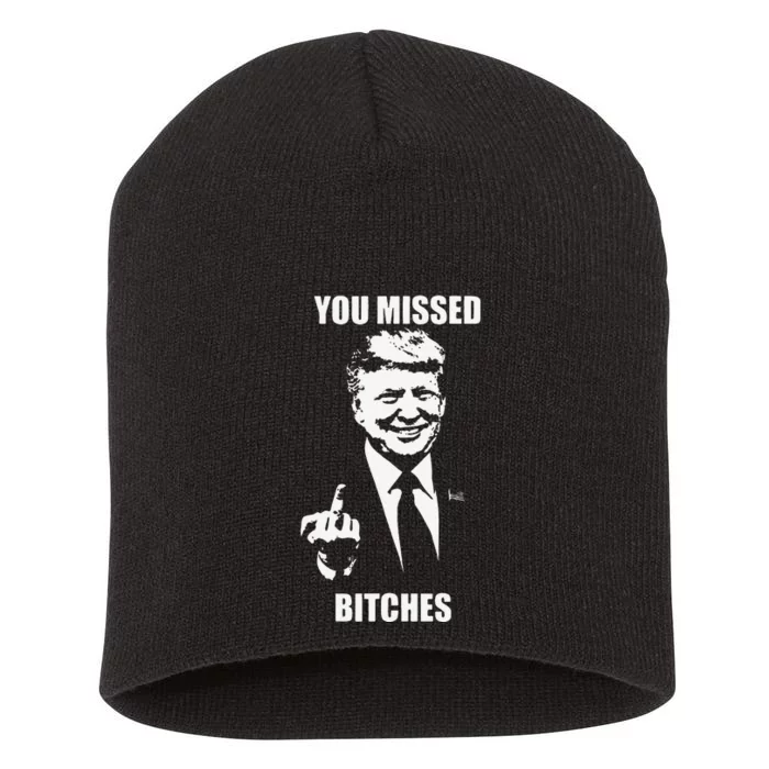 Trump You Missed Bitches Short Acrylic Beanie