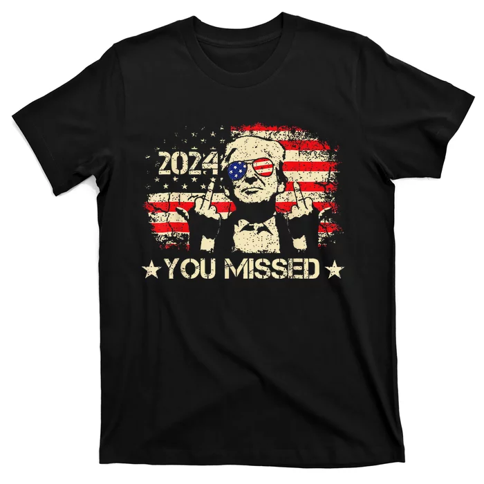 Trump You Missed Funny Trump 2024 T-Shirt