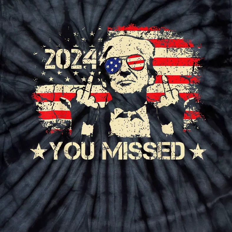 Trump You Missed Funny Trump 2024 Tie-Dye T-Shirt