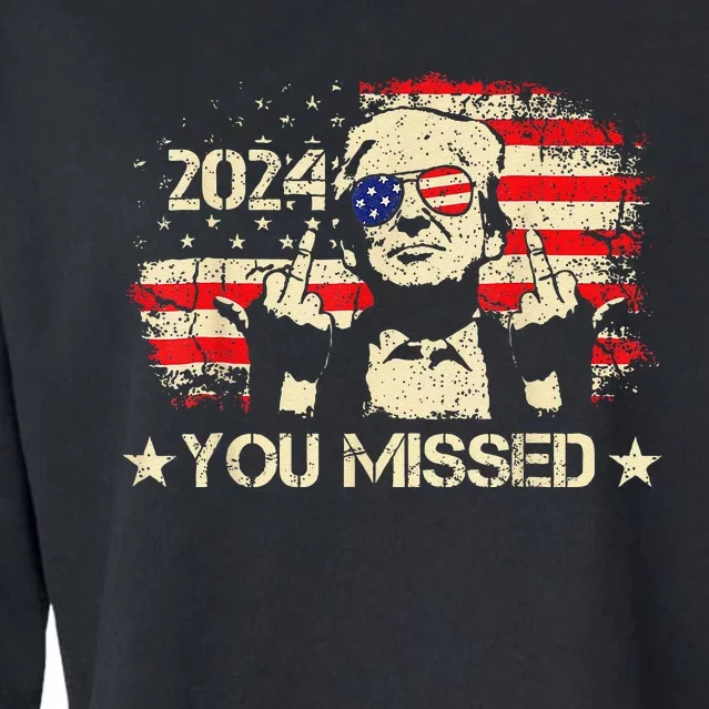 Trump You Missed Funny Trump 2024 Cropped Pullover Crew