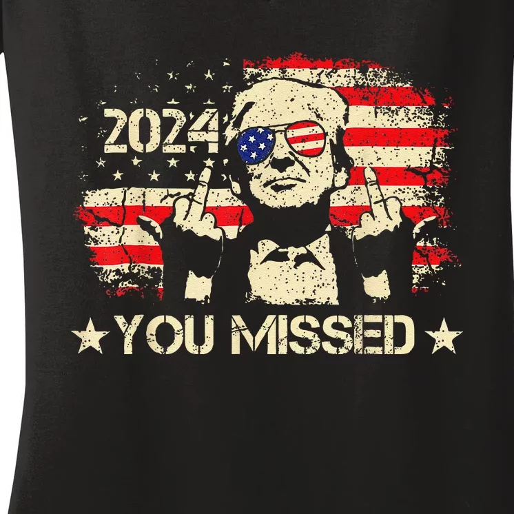 Trump You Missed Funny Trump 2024 Women's V-Neck T-Shirt