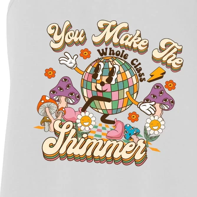 Teacher You Make The Whole Class Shimmer Groovy Back To School Women's Racerback Tank