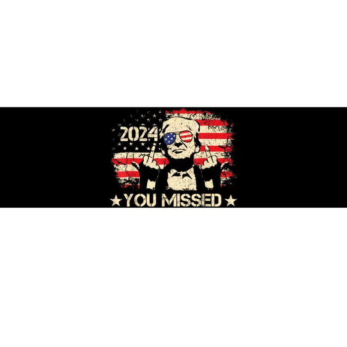 Trump You Missed Funny Trump 2024 Bumper Sticker