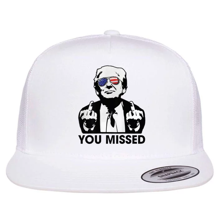 Trump You Missed Funny Trump 2024 Flat Bill Trucker Hat