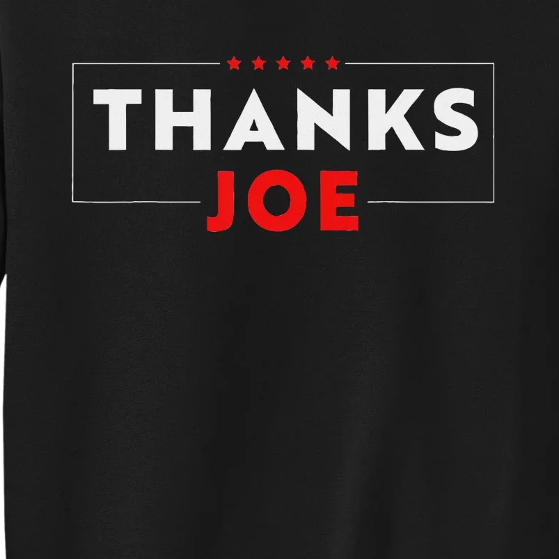 Thank You President Thank You Joe Biden Thanks Joe Tall Sweatshirt