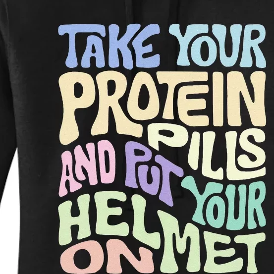 Take Your Protein Pills And Put Your Helmet On Women's Pullover Hoodie