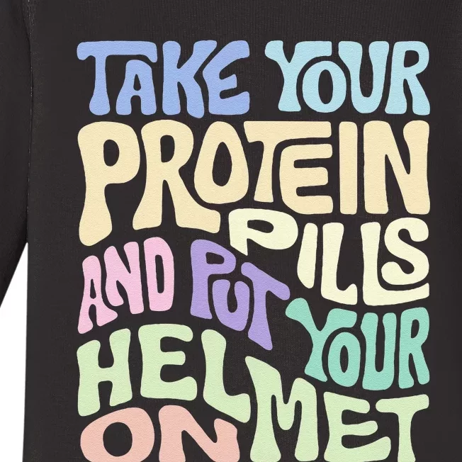 Take Your Protein Pills And Put Your Helmet On Baby Long Sleeve Bodysuit