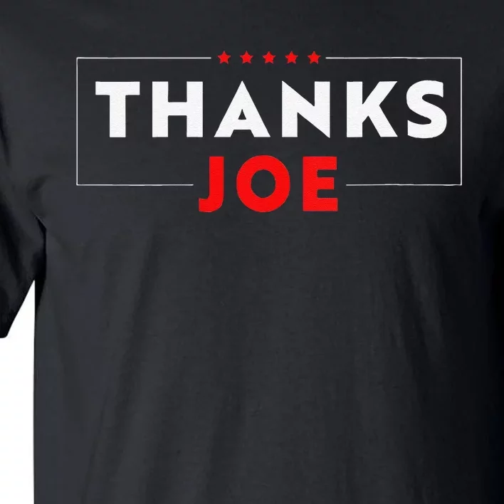 Thank You President Thank You Joe Biden Thanks Joe Tall T-Shirt