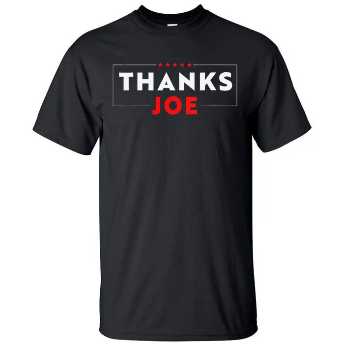 Thank You President Thank You Joe Biden Thanks Joe Tall T-Shirt