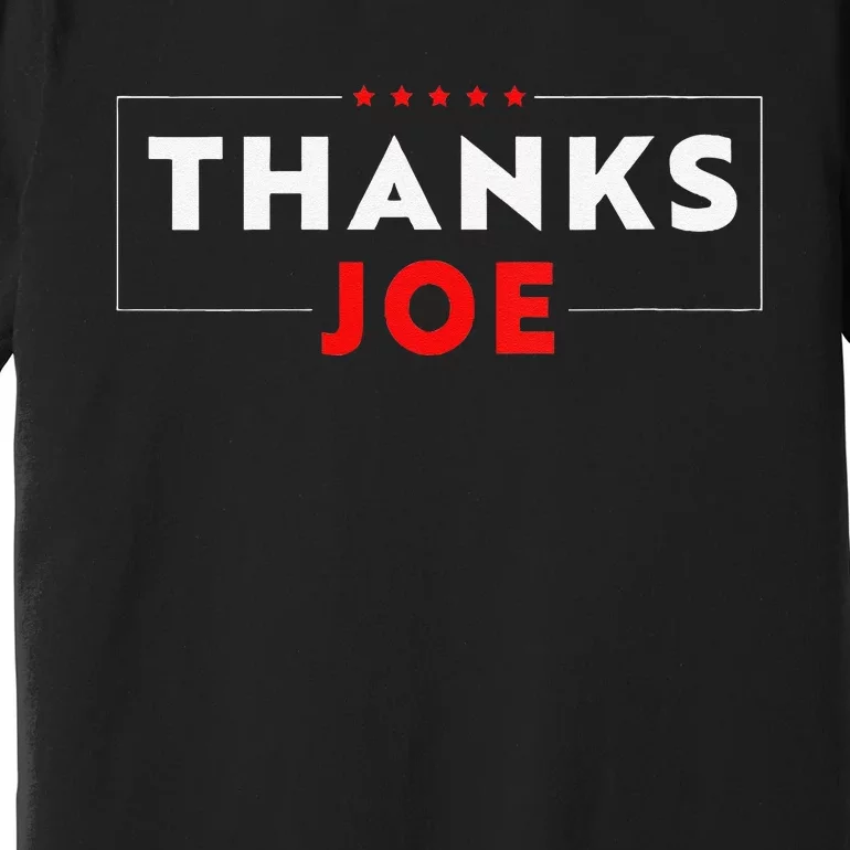 Thank You President Thank You Joe Biden Thanks Joe Premium T-Shirt