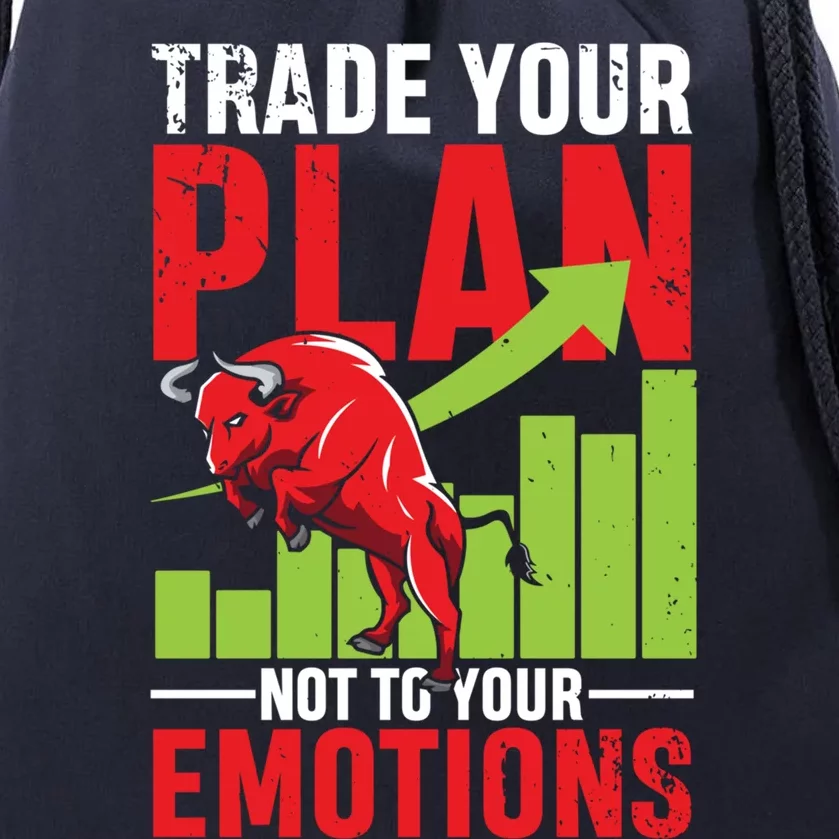 Trade Your Plan Not Your Emotions Funny Gift Drawstring Bag