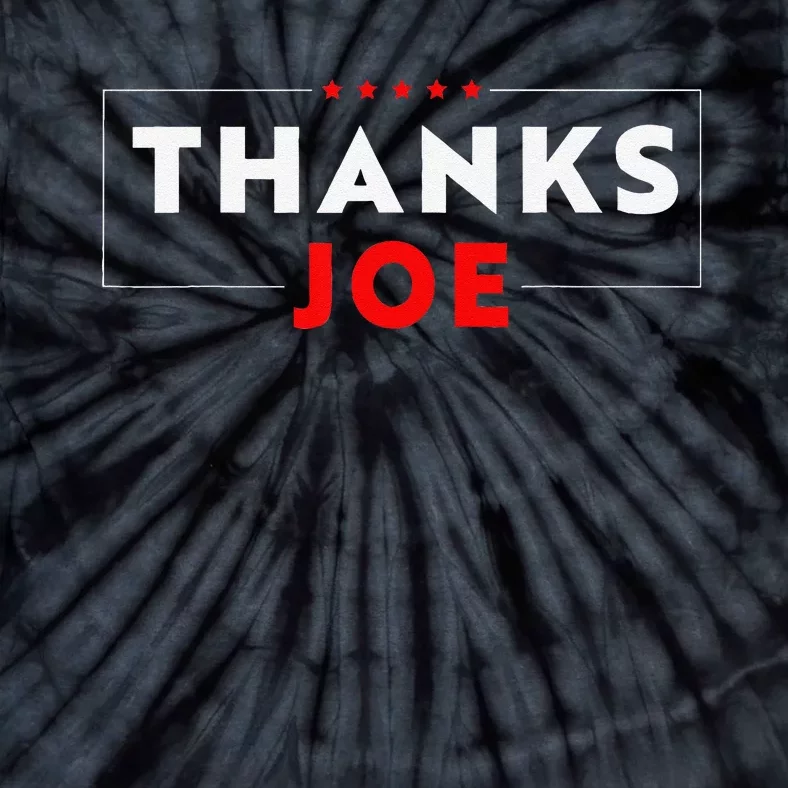 Thank You President Thank You Joe Biden Thanks Joe Tie-Dye T-Shirt