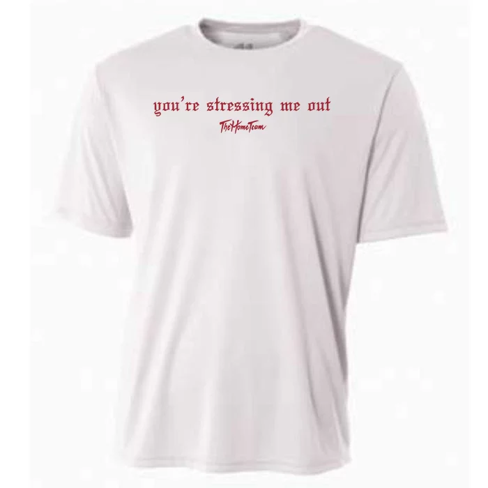 Thehometeam YouRe Stressing Me Out Cooling Performance Crew T-Shirt