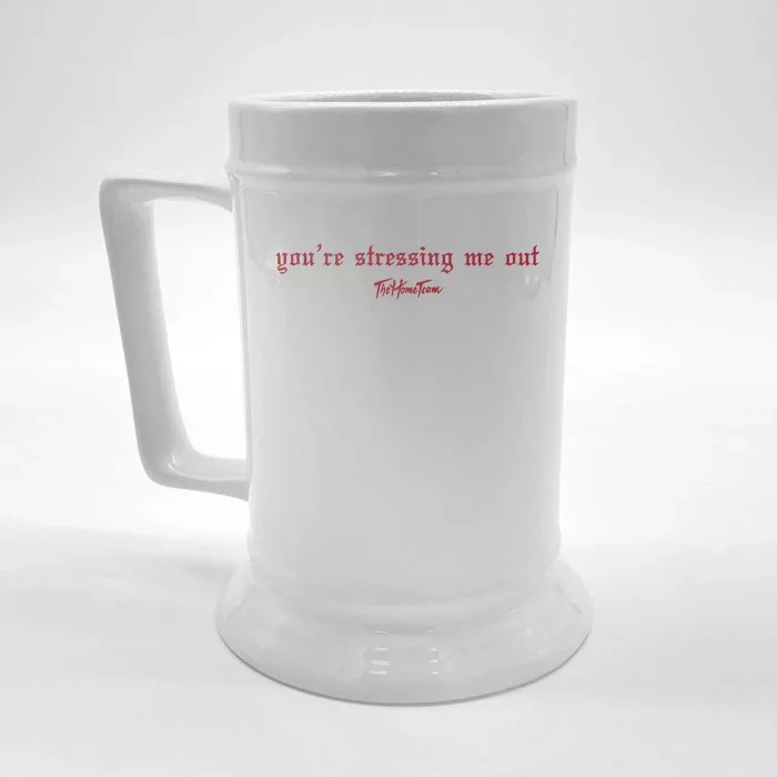 Thehometeam YouRe Stressing Me Out Front & Back Beer Stein