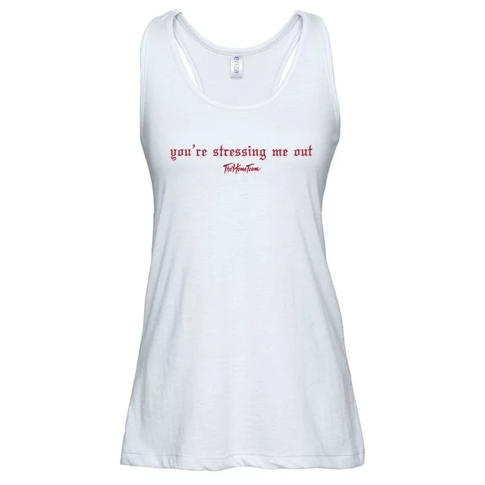 Thehometeam YouRe Stressing Me Out Ladies Essential Flowy Tank