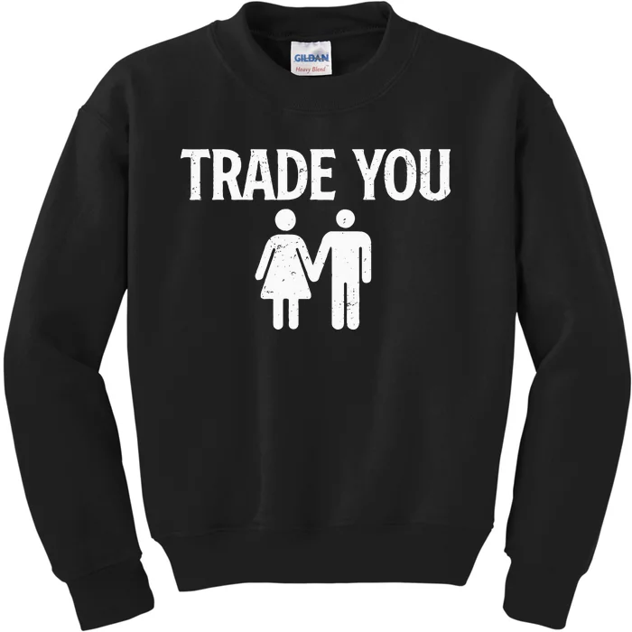 Trade You Swinger Wife Husband Swapping Swinging Lifestyle Kids Sweatshirt