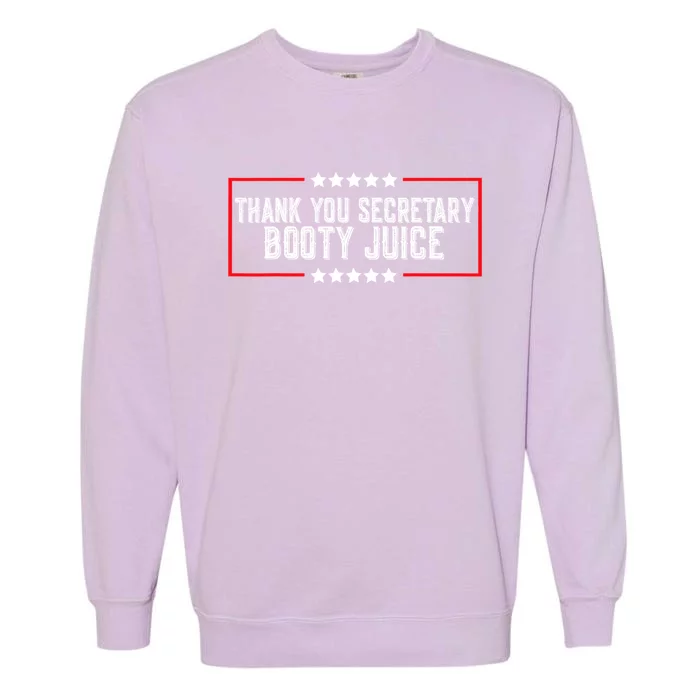 Thank You Secretary Booty Juice Funny Biden Garment-Dyed Sweatshirt