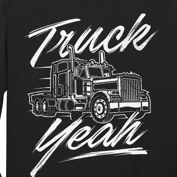 Truck Yeah Semi Truck Driver Big Rig Trucking Trucker Long Sleeve Shirt