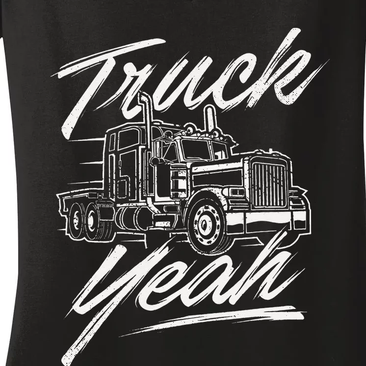 Truck Yeah Semi Truck Driver Big Rig Trucking Trucker Women's V-Neck T-Shirt