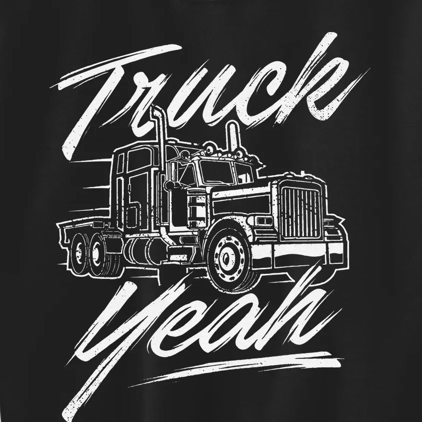 Truck Yeah Semi Truck Driver Big Rig Trucking Trucker Kids Sweatshirt