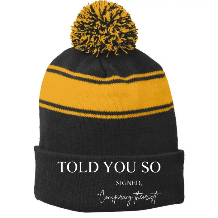 Told You So Conspiracy Theorist Stripe Pom Pom Beanie