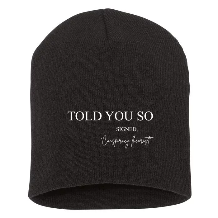 Told You So Conspiracy Theorist Short Acrylic Beanie