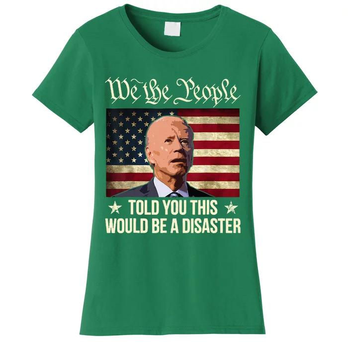 Told You This Would Be The Disaster Funny Anti Biden Women's T-Shirt