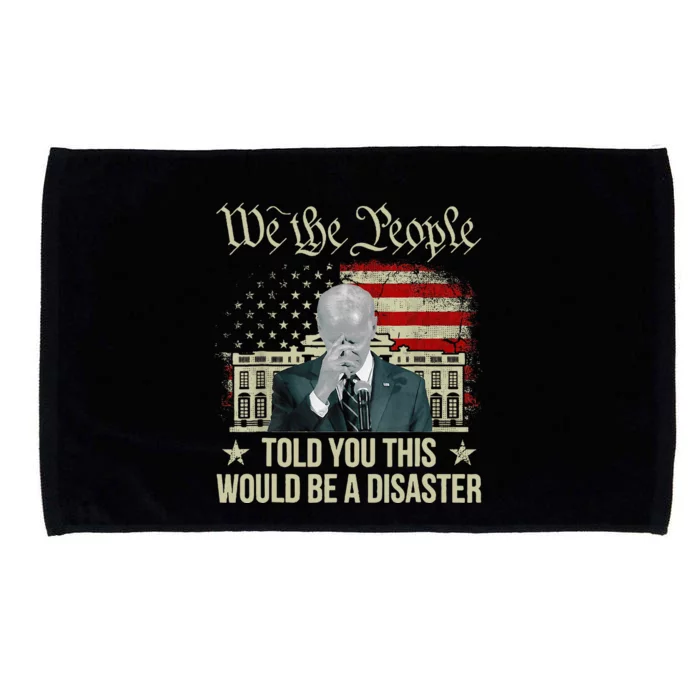 Told You This Would Be The Disaster Funny Anti Biden Microfiber Hand Towel