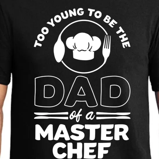 Too Young To Be The Dad Of A Master Chef Gift Pajama Set