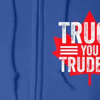 Truck You TRUDEAU I Support Convoy Freedom 2022 USA Canada Full Zip Hoodie