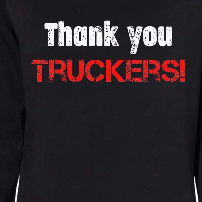 Thank You Truckers! Proud Truck Drivers Thank a Trucker! Womens California Wash Sweatshirt